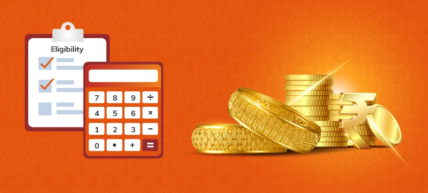 Tips to calculate Gold Loan eligibility before availing a Gold Loan